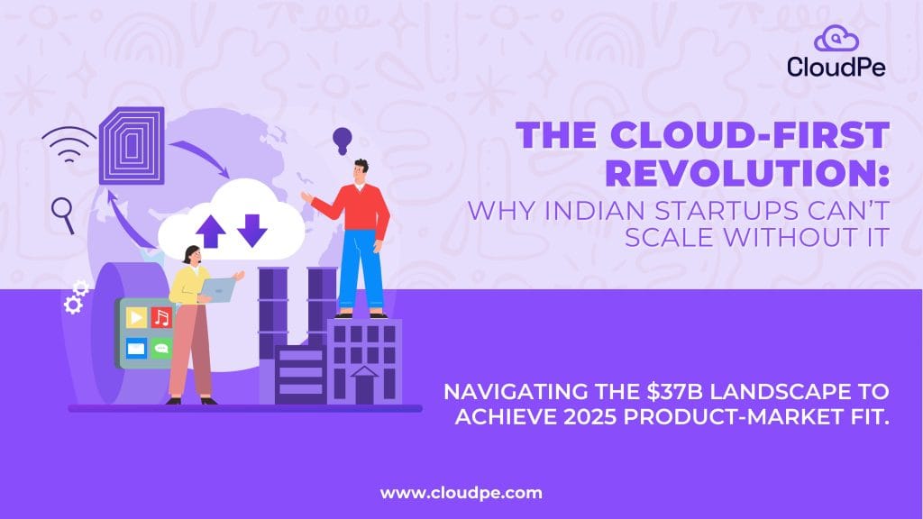 Why Cloud Infrastructure is Crucial for Indian Startups in 2025